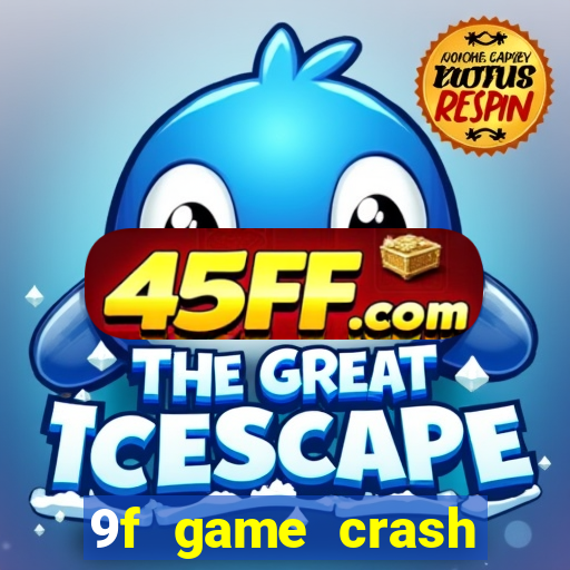 9f game crash ganhar dinheiro